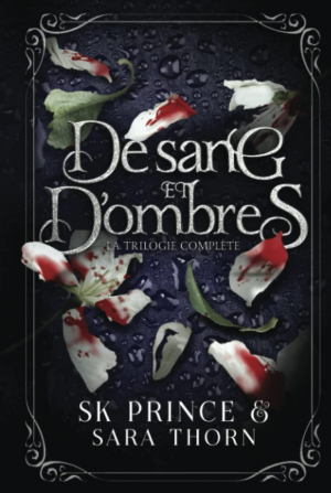 S. K. Prince, Sara Thorn – De sang et d&rsquo;ombres: la trilogie complète