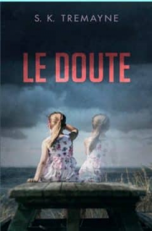 S.K. Tremayne – Le doute