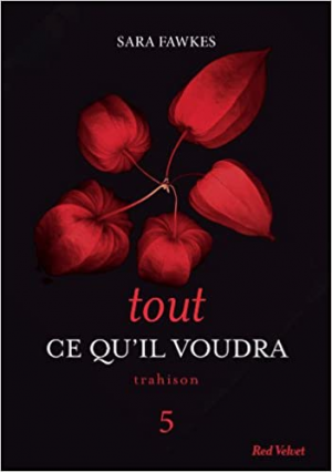 Sara Fawkes – Tout ce qu’il voudra, tome 5 : Trahison