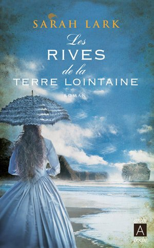 Sarah Lark – Les rives de la terre lointaine