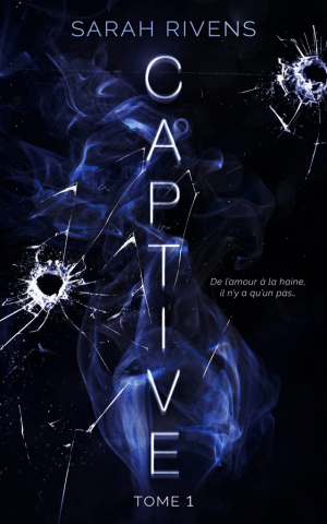 Sarah Rivens – Captive, Tome 1 : Captive