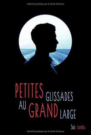 Seb Landru – Petites glissades au grand large