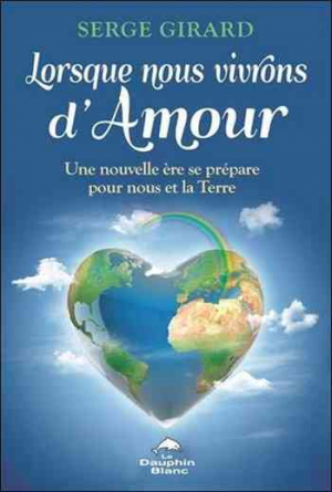 Serge Girard – Lorsque nous vivrons d’amour