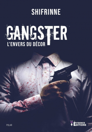 Shifrinne – Gangster, l&rsquo;envers du décor