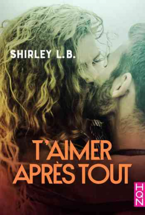 Shirley L. B. – T’aimer après tout