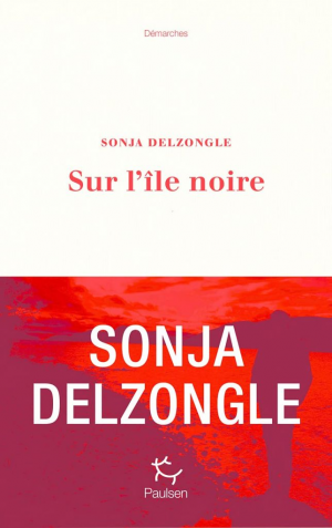 Sonja Delzongle – Sur l&rsquo;île noire