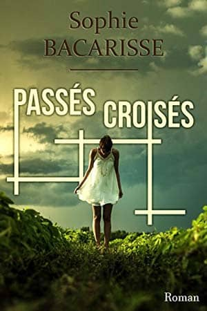 Sophie Bacarisse – Passés croisés