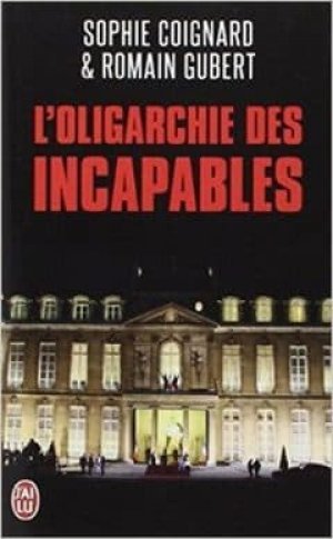 Sophie Coignard – L’Oligarchie des incapables