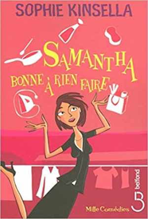 Sophie KINSELLA – Samantha, bonne à rien faire