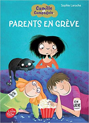 Sophie Laroche – Camille et Compagnie 04 – Parents en grève