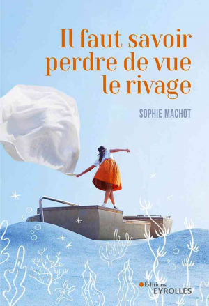 Sophie Machot – Il faut savoir perdre de vue le rivage