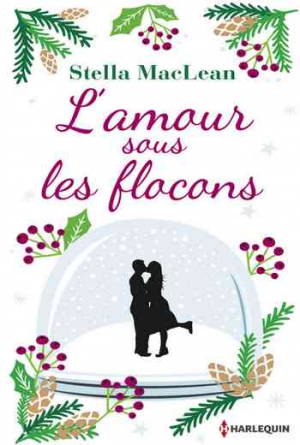 Stella MacLean – L&rsquo;amour sous les flocons