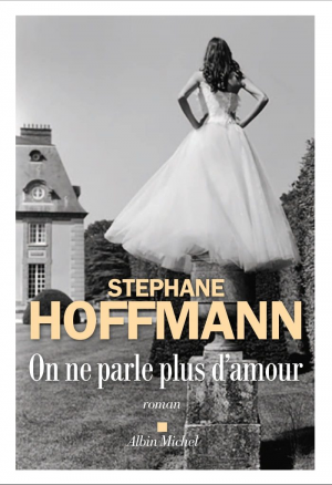 Stéphane Hoffmann – On ne parle plus d&rsquo;amour