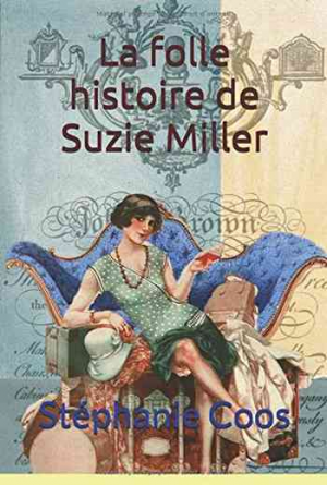 Stéphanie Coos – La folle histoire de Suzie Miller