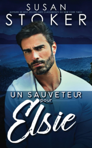 Susan Stoker – Sauvetage à Eagle Point, Tome 2 : Un sauveteur pour Elsie