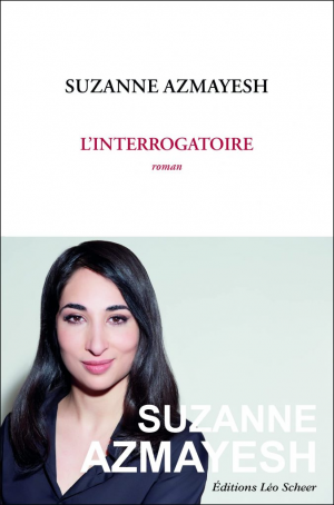 Suzanne Azmayesh – L&rsquo;Interrogatoire