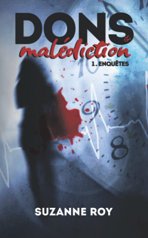 Suzanne Roy – Dons et malédiction, Tome 1 Enquêtes