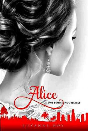 Suzanne Roy – Une femme inoubliable – Tome 3: Alice