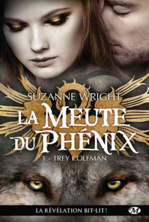 Suzanne Wright – La Meute du Phénix, Tome 1: Trey Coleman