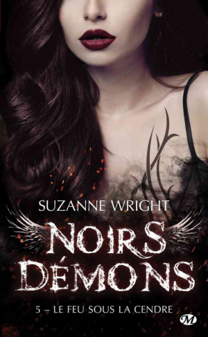 Suzanne Wright – Noirs démons, Tome 5 : Le Feu sous la cendre