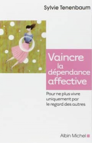 Sylvie Tenenbaum – Vaincre la dependance affective