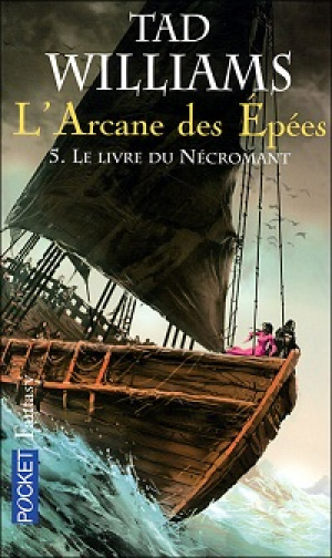 Tad Williams – L&rsquo;Arcane des Epées, Tome 5 : Le livre du nécromant