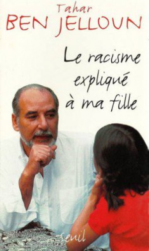 Tahar Ben Jelloun – Le racisme explique a ma fille