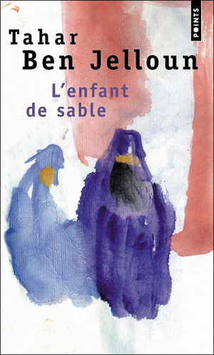 Tahar Ben Jelloun – L&rsquo;Enfant de sable