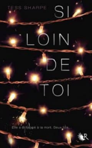 Tess Sharpe – Si loin de toi