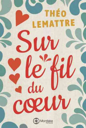 Théo Lemattre – Sur le fil du cœur