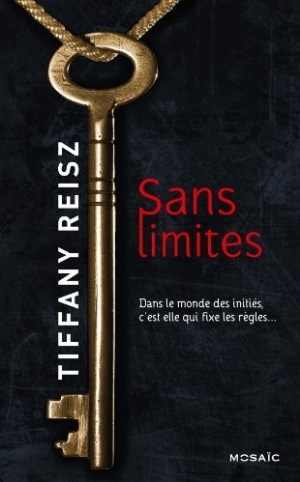 Tiffany Reisz – Chroniques d’une initiée, tome 1 : Sans limites