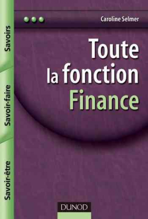 Toute la fonction finance: Savoirs, savoir-faire, savoir-être