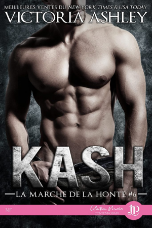 Victoria Ashley – La Marche de la honte, Tome 6 : Kash