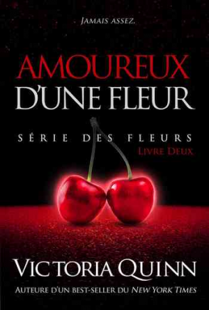 Victoria Quinn – Des fleurs, Tome 2 : Amoureux d’une fleur