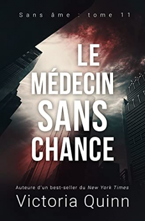 Victoria Quinn – Sans âme, Tome 11 : Le Médecin sans chance