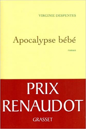 Virginie Despentes – Apocalypse bébé