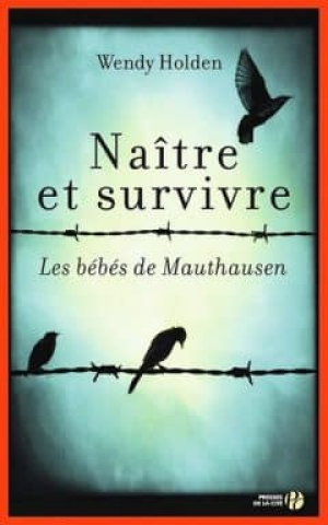 Wendy Holden – Naître et survivre