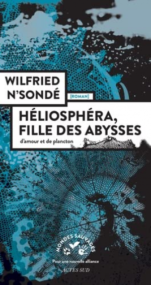 Wilfried N&rsquo;Sondé – Héliosphéra, fille des abysses