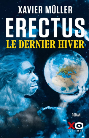 Xavier Müller – Erectus, tome 3 : Le dernier hiver