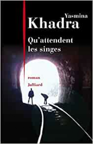 Yasmina Khadra – Qu&rsquo;attendent les singes