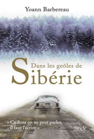 Yoann Barbereau – Dans les geôles de Sibérie