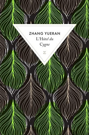 Zhang Yueran – L&rsquo;hôtel du cygne