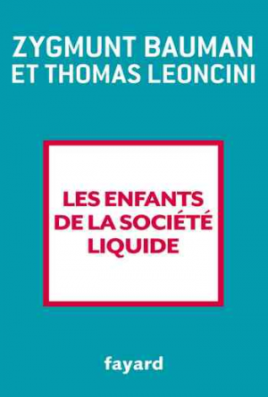 Zygmunt Bauman – Les enfants de la société liquide